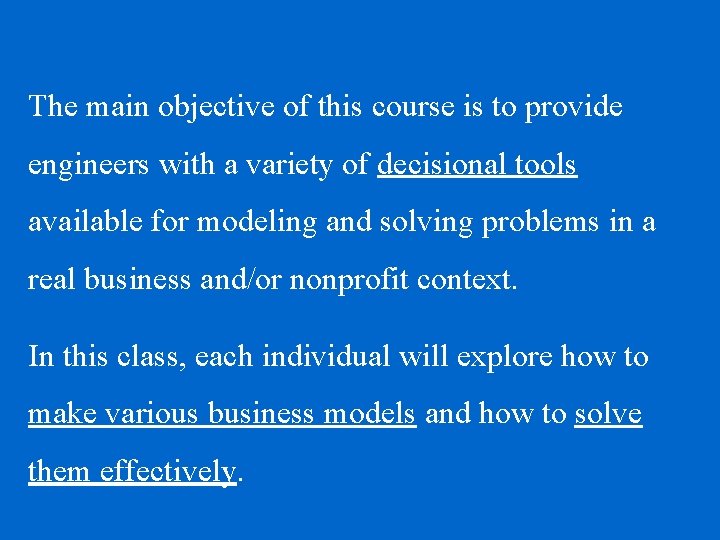 The main objective of this course is to provide engineers with a variety of