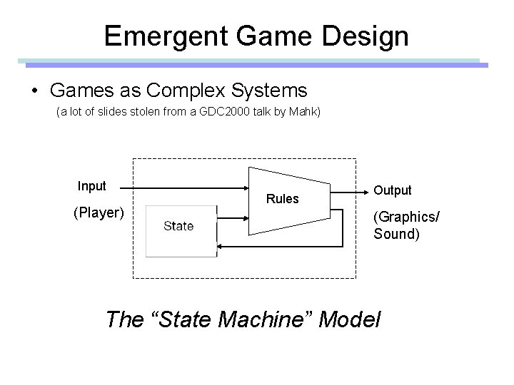 Emergent Game Design • Games as Complex Systems (a lot of slides stolen from