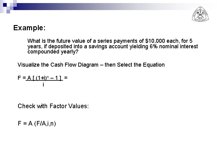 Example: What is the future value of a series payments of $10, 000 each,