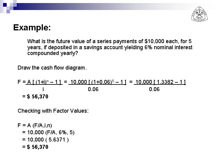 Example: What is the future value of a series payments of $10, 000 each,