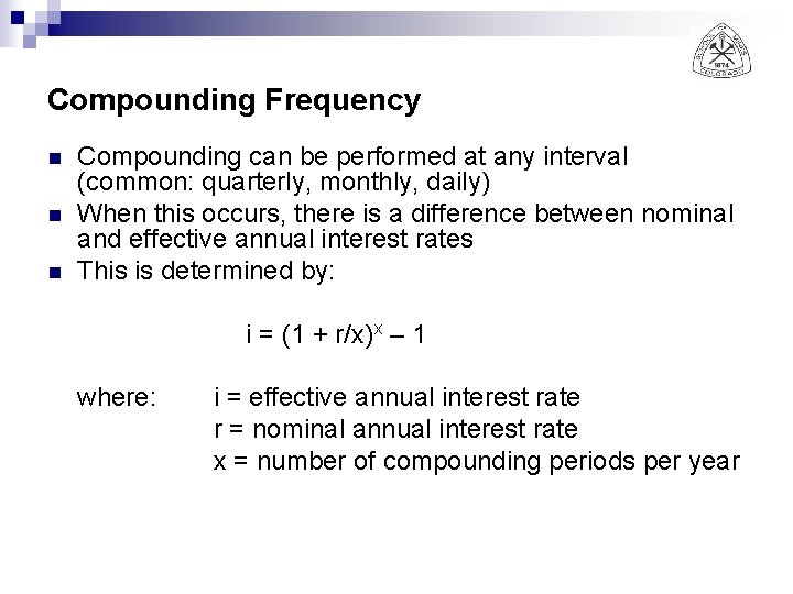 Compounding Frequency n n n Compounding can be performed at any interval (common: quarterly,