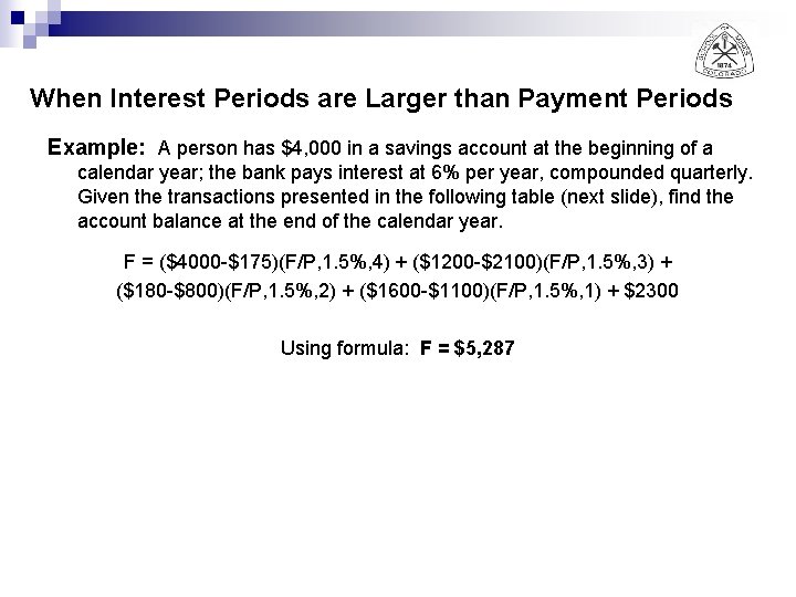 When Interest Periods are Larger than Payment Periods Example: A person has $4, 000
