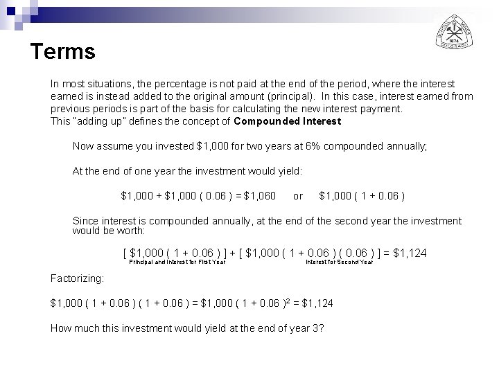 Terms In most situations, the percentage is not paid at the end of the