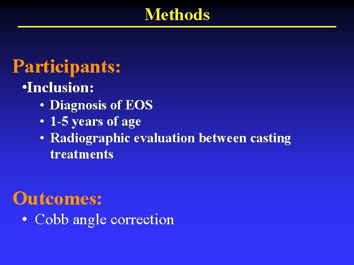 Methods Participants: • Inclusion: • Diagnosis of EOS • 1 -5 years of age