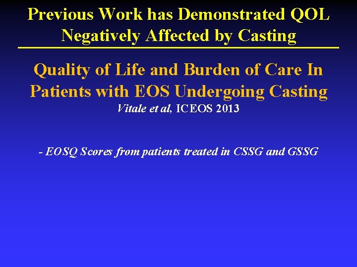 Previous Work has Demonstrated QOL Negatively Affected by Casting Quality of Life and Burden