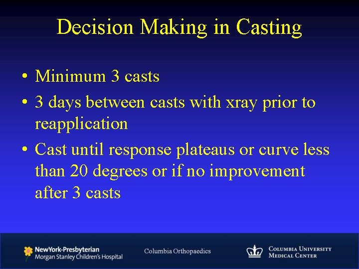 Decision Making in Casting • Minimum 3 casts • 3 days between casts with