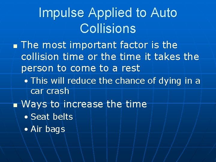 Impulse Applied to Auto Collisions n The most important factor is the collision time