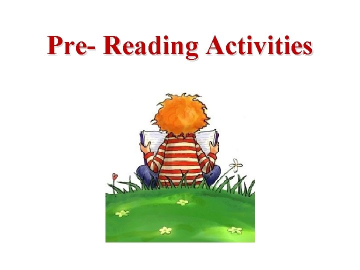 Pre- Reading Activities 