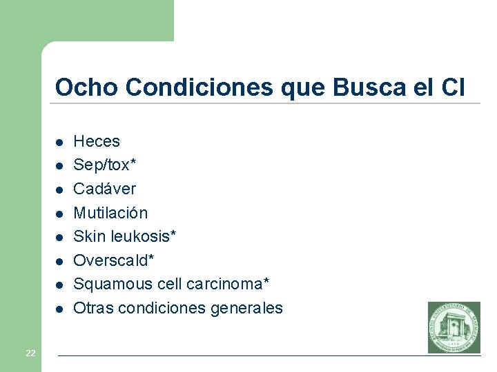 Ocho Condiciones que Busca el CI l l l l 22 Heces Sep/tox* Cadáver Ocho Condiciones que Busca el CI l l l l 22 Heces Sep/tox* Cadáver