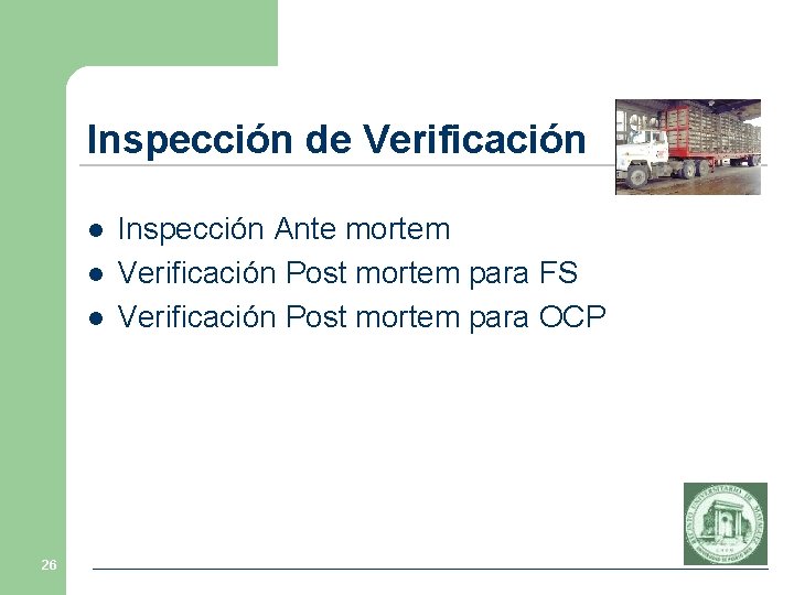 Inspección de Verificación l l l 26 Inspección Ante mortem Verificación Post mortem para Inspección de Verificación l l l 26 Inspección Ante mortem Verificación Post mortem para