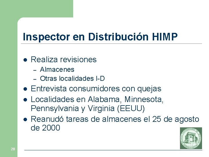 Inspector en Distribución HIMP l Realiza revisiones – – l l l 28 Almacenes Inspector en Distribución HIMP l Realiza revisiones – – l l l 28 Almacenes
