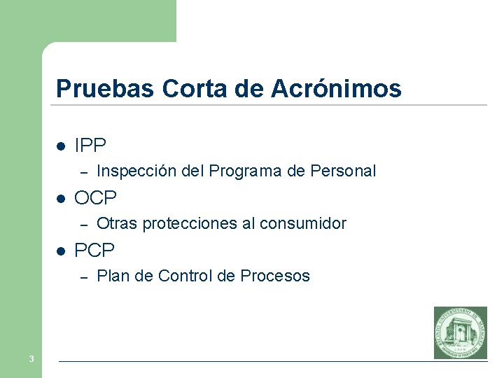 Pruebas Corta de Acrónimos l IPP – l OCP – l Otras protecciones al Pruebas Corta de Acrónimos l IPP – l OCP – l Otras protecciones al