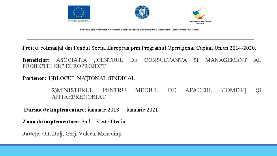  Proiect cofinanţat din Fondul Social European prin Programul Operaţional Capital Uman 2014 -2020.