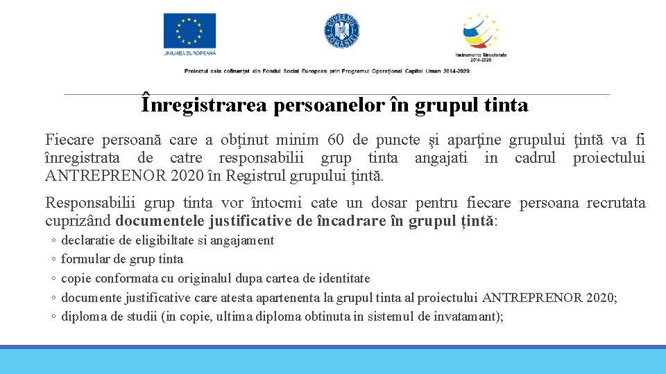 Înregistrarea persoanelor în grupul tinta Fiecare persoană care a obținut minim 60 de puncte