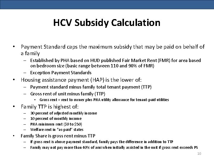 HCV Subsidy Calculation • Payment Standard caps the maximum subsidy that may be paid