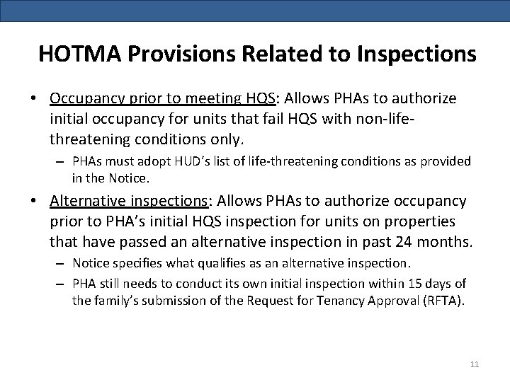 HOTMA Provisions Related to Inspections • Occupancy prior to meeting HQS: Allows PHAs to