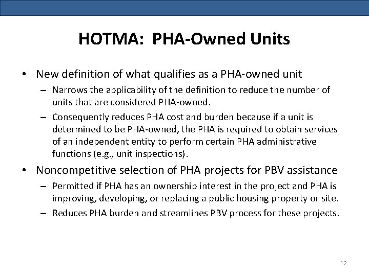 HOTMA: PHA-Owned Units • New definition of what qualifies as a PHA-owned unit –