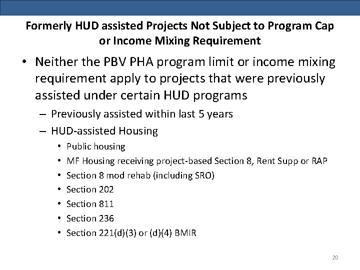 Formerly HUD assisted Projects Not Subject to Program Cap or Income Mixing Requirement •