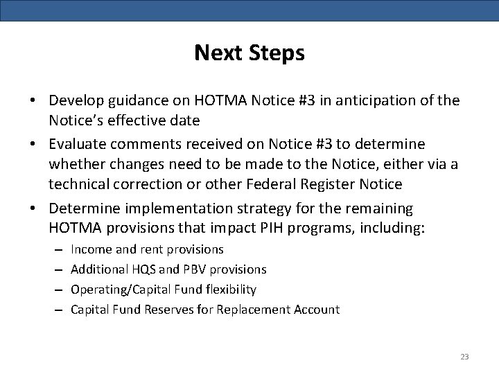 Next Steps • Develop guidance on HOTMA Notice #3 in anticipation of the Notice’s