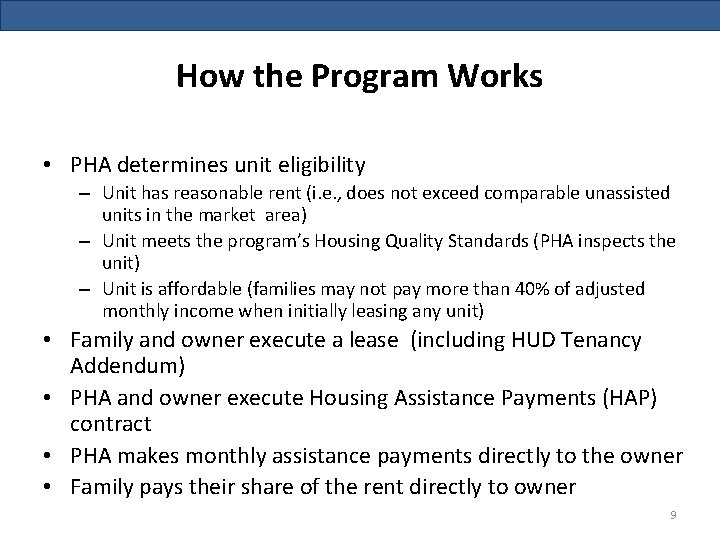 How the Program Works • PHA determines unit eligibility – Unit has reasonable rent