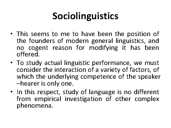 Sociolinguistics • This seems to me to have been the position of the founders