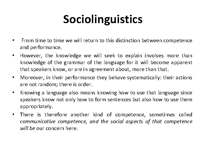 Sociolinguistics • • • From time to time we will return to this distinction