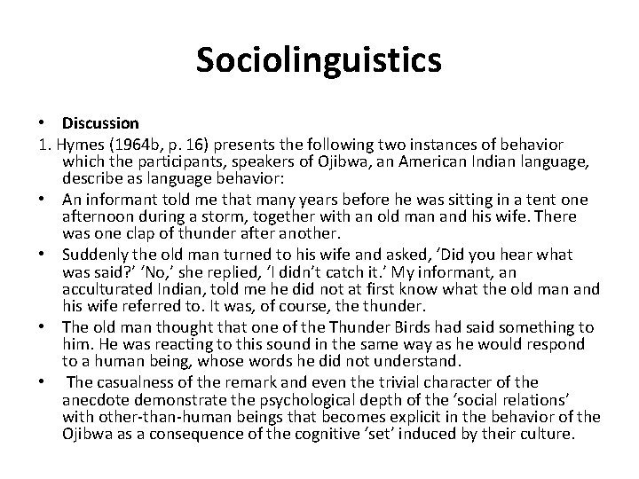 Sociolinguistics • Discussion 1. Hymes (1964 b, p. 16) presents the following two instances