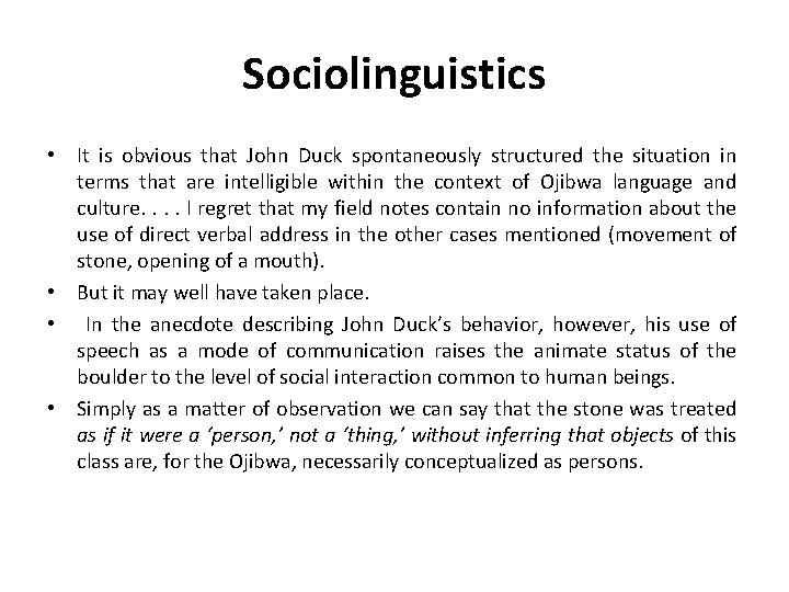 Sociolinguistics • It is obvious that John Duck spontaneously structured the situation in terms