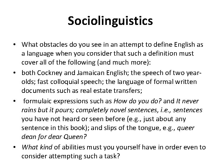 Sociolinguistics • What obstacles do you see in an attempt to define English as