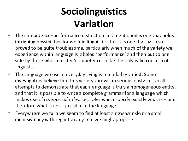 Sociolinguistics Variation • The competence–performance distinction just mentioned is one that holds intriguing possibilities