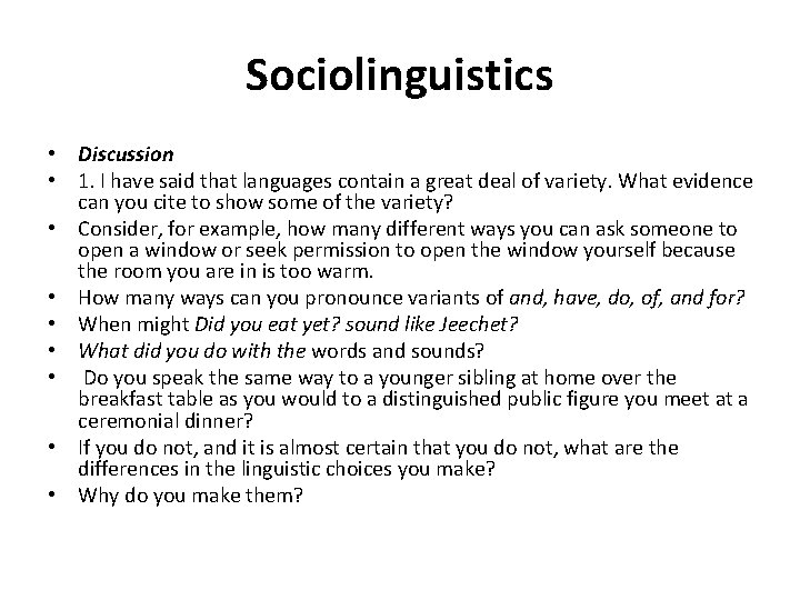 Sociolinguistics • Discussion • 1. I have said that languages contain a great deal