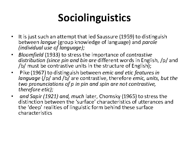 Sociolinguistics • It is just such an attempt that led Saussure (1959) to distinguish