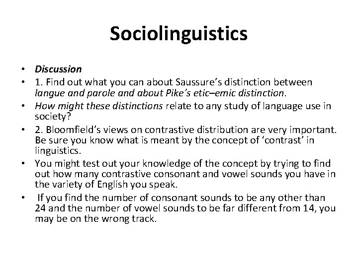 Sociolinguistics • Discussion • 1. Find out what you can about Saussure’s distinction between