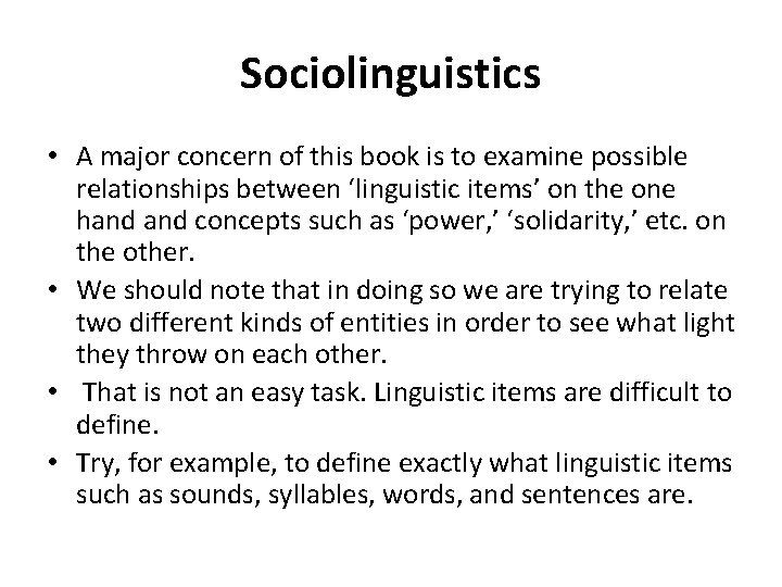 Sociolinguistics • A major concern of this book is to examine possible relationships between