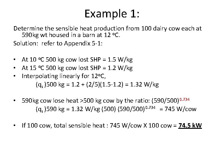 Example 1: Determine the sensible heat production from 100 dairy cow each at 590