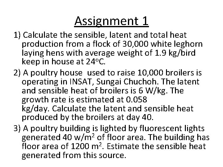 Assignment 1 1) Calculate the sensible, latent and total heat production from a flock