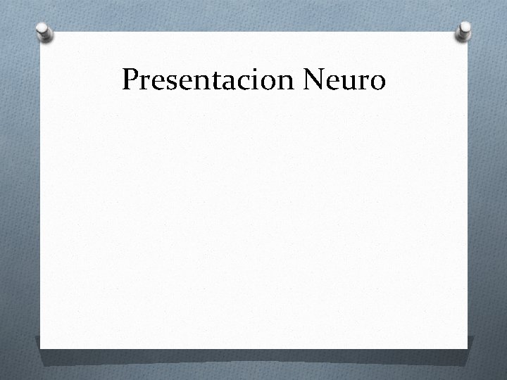 Presentacion Neuro 
