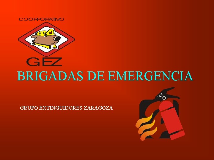 BRIGADAS DE EMERGENCIA GRUPO EXTINGUIDORES ZARAGOZA 