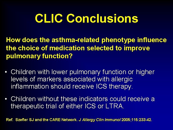 CLIC Conclusions How does the asthma-related phenotype influence the choice of medication selected to