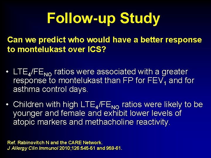 Follow-up Study Can we predict who would have a better response to montelukast over