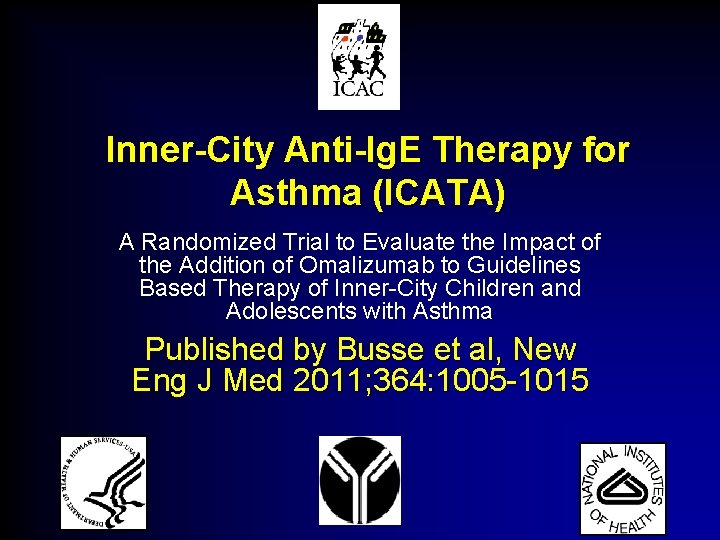 Inner-City Anti-Ig. E Therapy for Asthma (ICATA) A Randomized Trial to Evaluate the Impact
