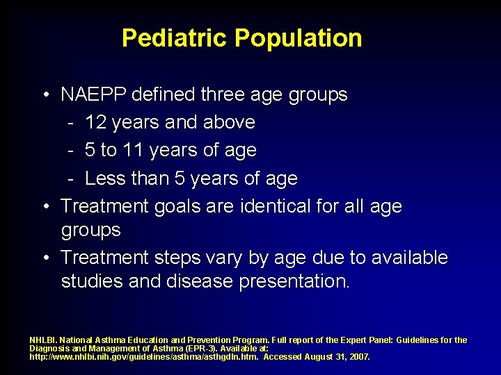Pediatric Population • NAEPP defined three age groups - 12 years and above -
