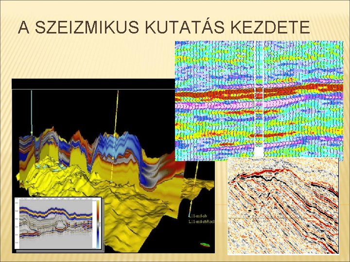 A SZEIZMIKUS KUTATÁS KEZDETE 