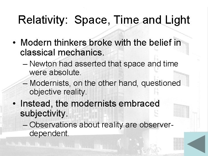 Relativity: Space, Time and Light • Modern thinkers broke with the belief in classical