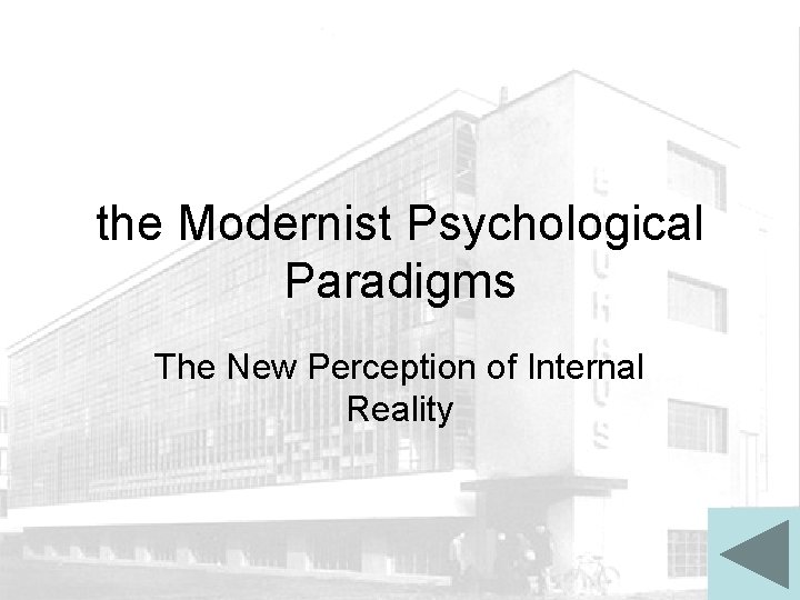 the Modernist Psychological Paradigms The New Perception of Internal Reality 
