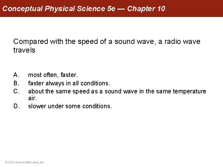 Conceptual Physical Science 5 e — Chapter 10 Compared with the speed of a