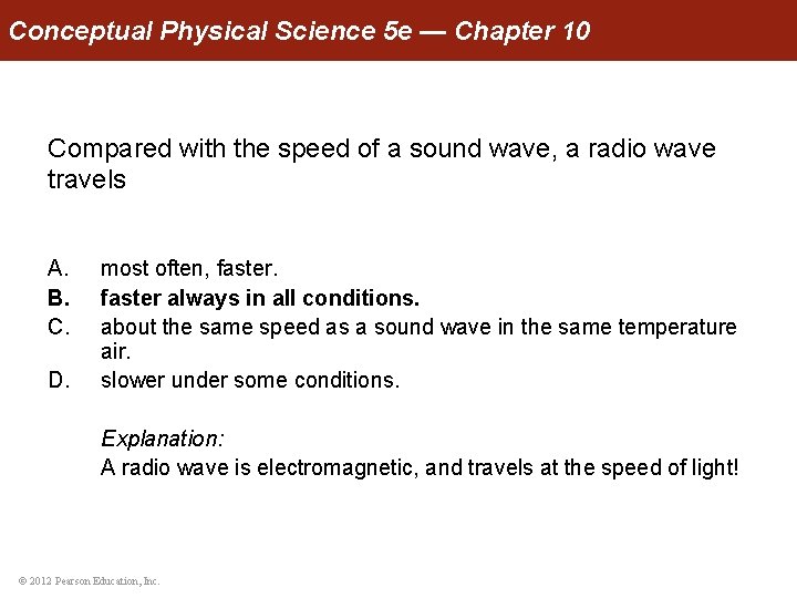 Conceptual Physical Science 5 e — Chapter 10 Compared with the speed of a