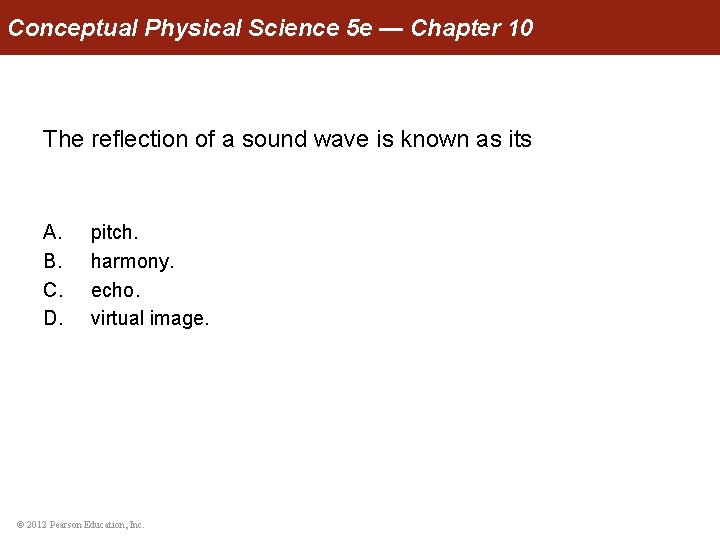 Conceptual Physical Science 5 e — Chapter 10 The reflection of a sound wave