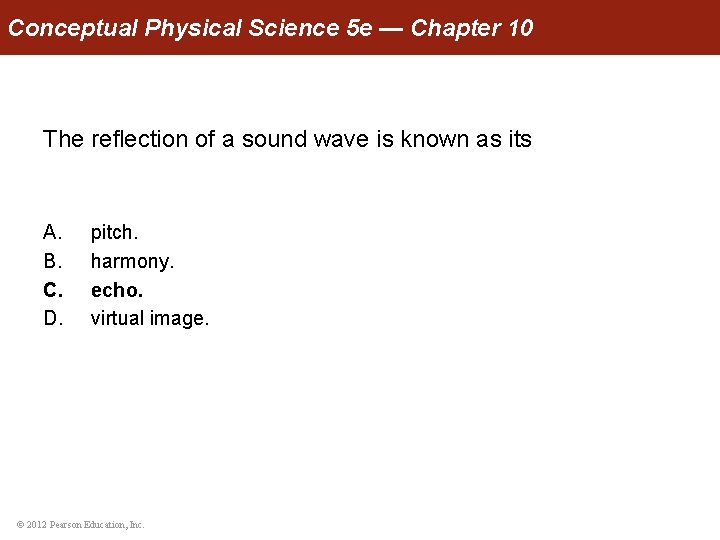 Conceptual Physical Science 5 e — Chapter 10 The reflection of a sound wave Conceptual Physical Science 5 e — Chapter 10 The reflection of a sound wave