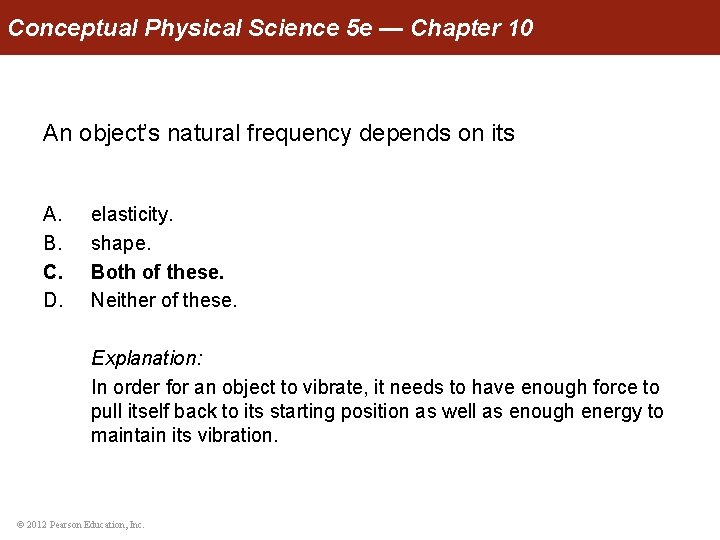 Conceptual Physical Science 5 e — Chapter 10 An object’s natural frequency depends on